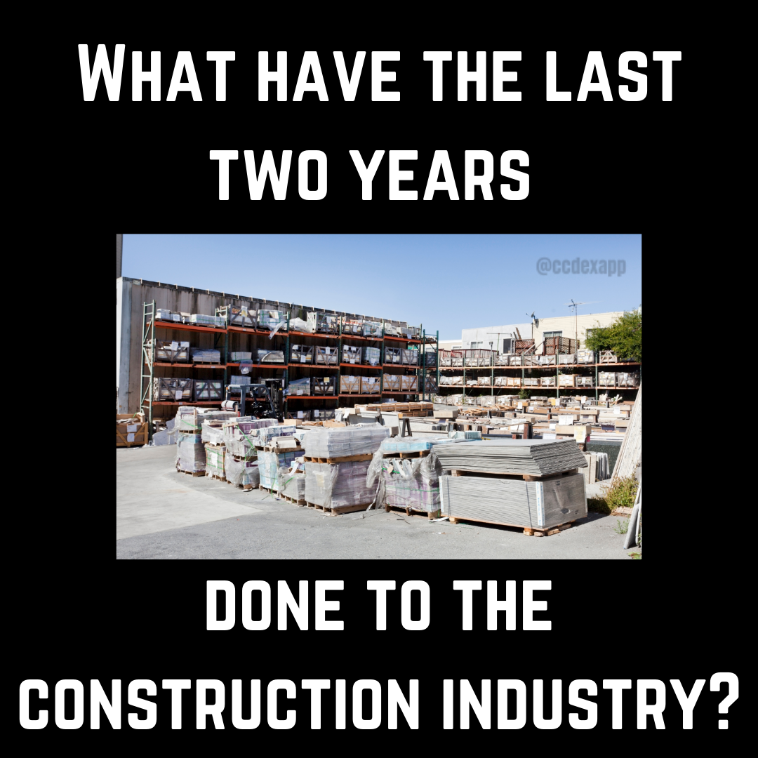What have the last 2 years done to the construction industry?